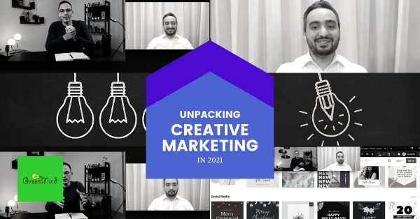 Unpacking Creative Marketing in 2021