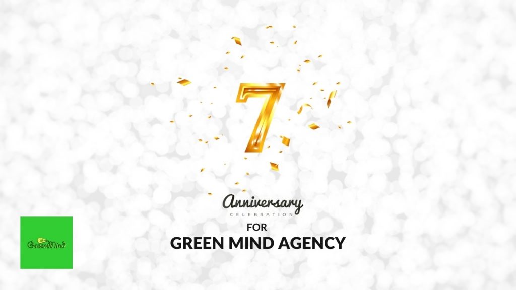 Green Mind Agency is officially reaching 7 years