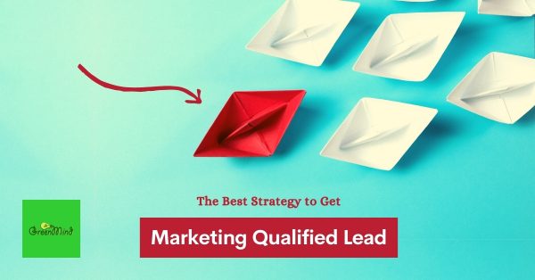The Best Strategy to Get Marketing Qualified Lead