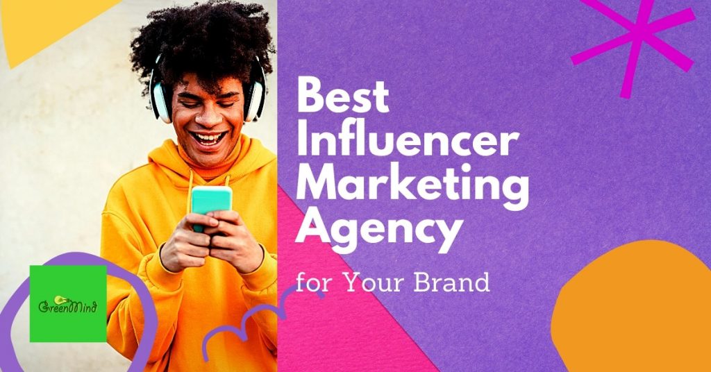 Best Influencers Marketing Agency for Your Brand  Green Mind