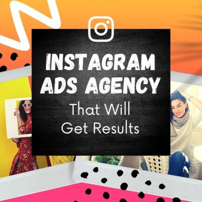 Instagram Ads Agency That Will Get Results