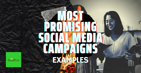 Most Promising Social Media Campaigns Examples