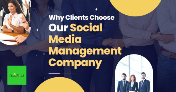 Why do Clients Choose Our Social Media Management Company?