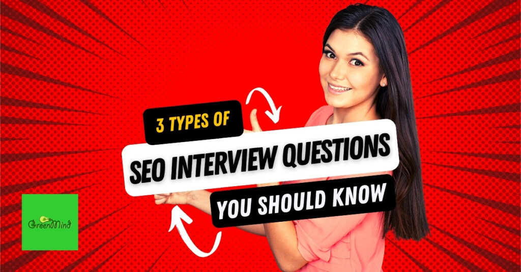 3 Types of SEO Interview Questions You Should Know