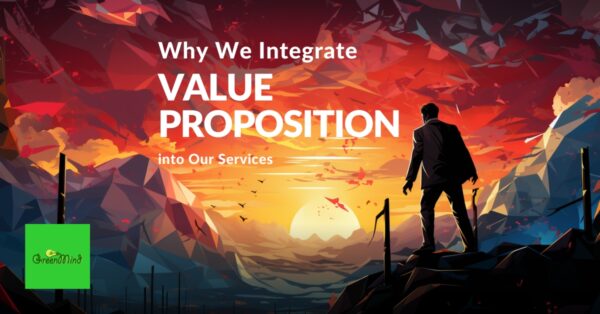 Why We Integrate Value Proposition into Our Services
