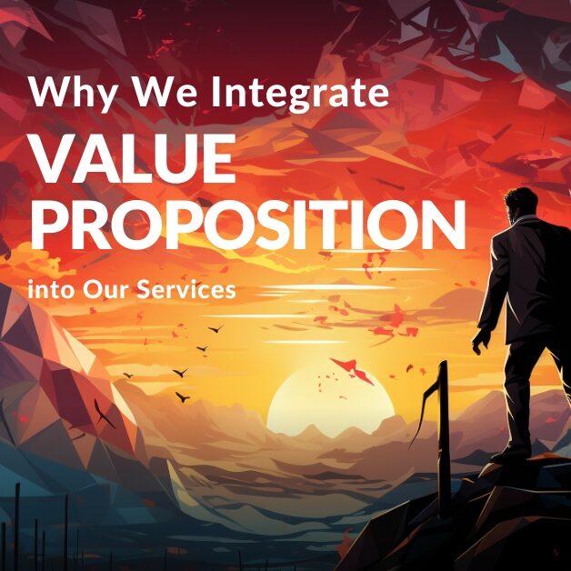 Why We Integrate Value Proposition into Our Services