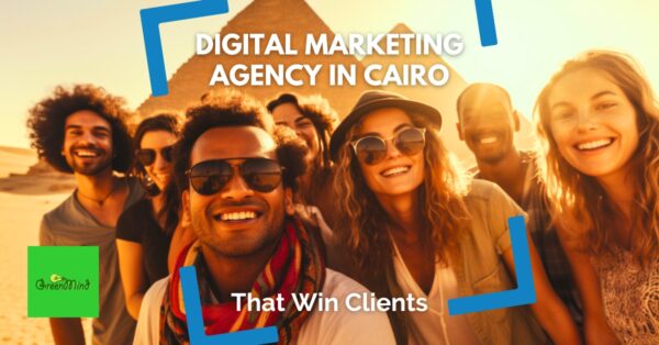 Digital Marketing Agency in Cairo That Win Clients