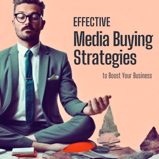 Effective Media Buying Strategies to Boost Your Business | Media Buying Agency