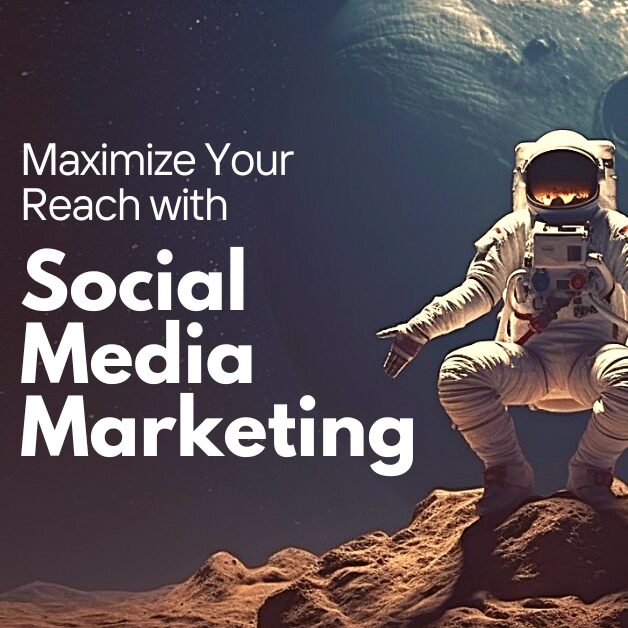 Maximize Your Reach with Social Media Marketing