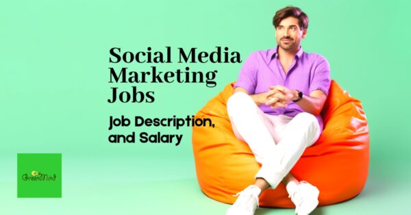 Social Media Marketing Jobs, Job Description, and Salary