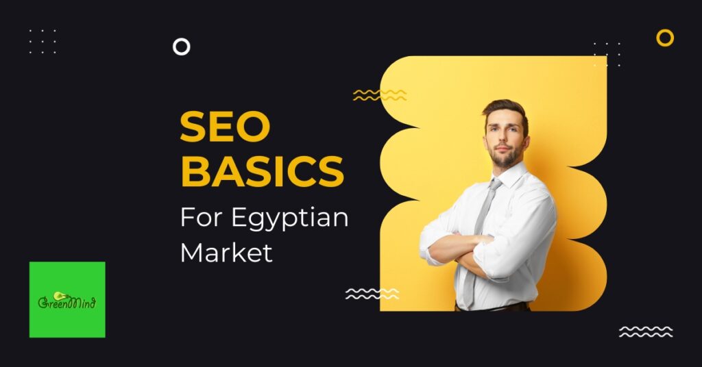 SEO Basics for Egyptian Market: A Comprehensive Guide