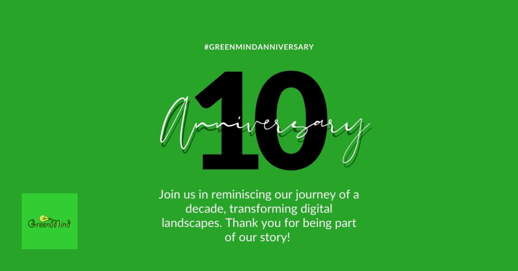 Celebrating Green Mind Agency’s 10th Anniversary: A Decade of Digital Excellence