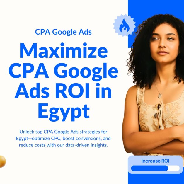 Maximize CPA Google Ads ROI in Egypt