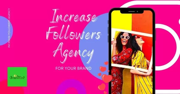 Increase Followers Agency For Your Brand