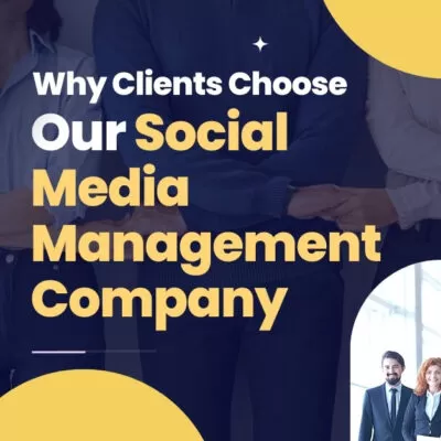 Why do Clients Choose Our Social Media Management Company?