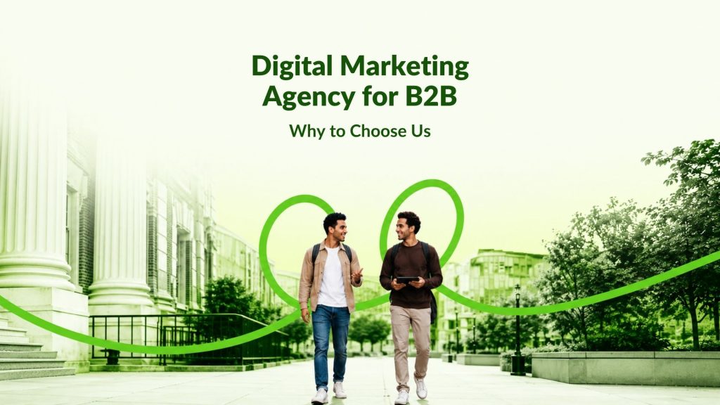 Digital Marketing Agency for B2B: Why to Choose Us