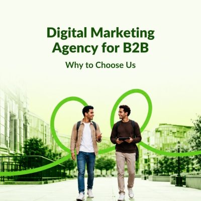 Digital Marketing Agency for B2B: Why to Choose Us