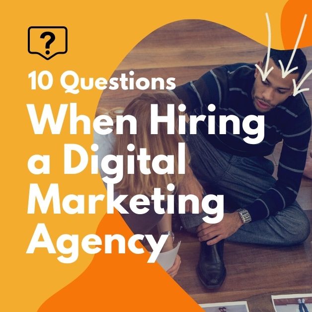 10 Questions When Hiring a Digital Marketing Agency
