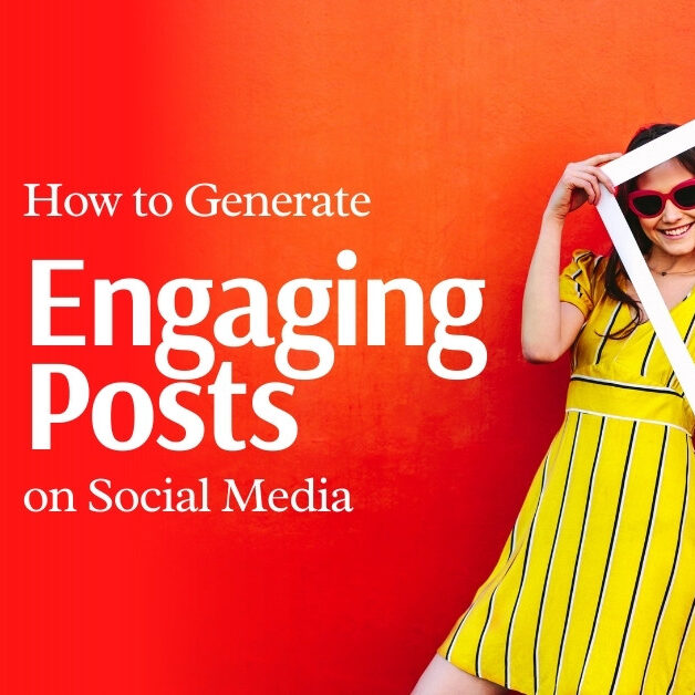 How to Generate Engaging Posts on Social Media