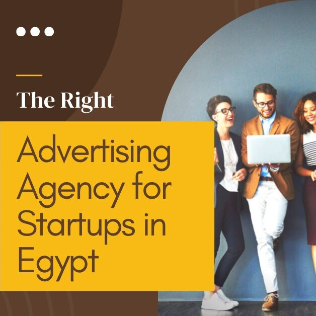 The Right Advertising Agency for Startups in Egypt
