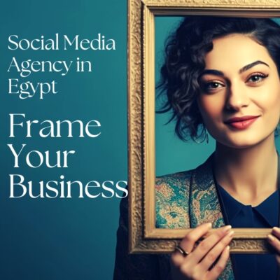 Social Media Agency in Egypt Frame Your Business