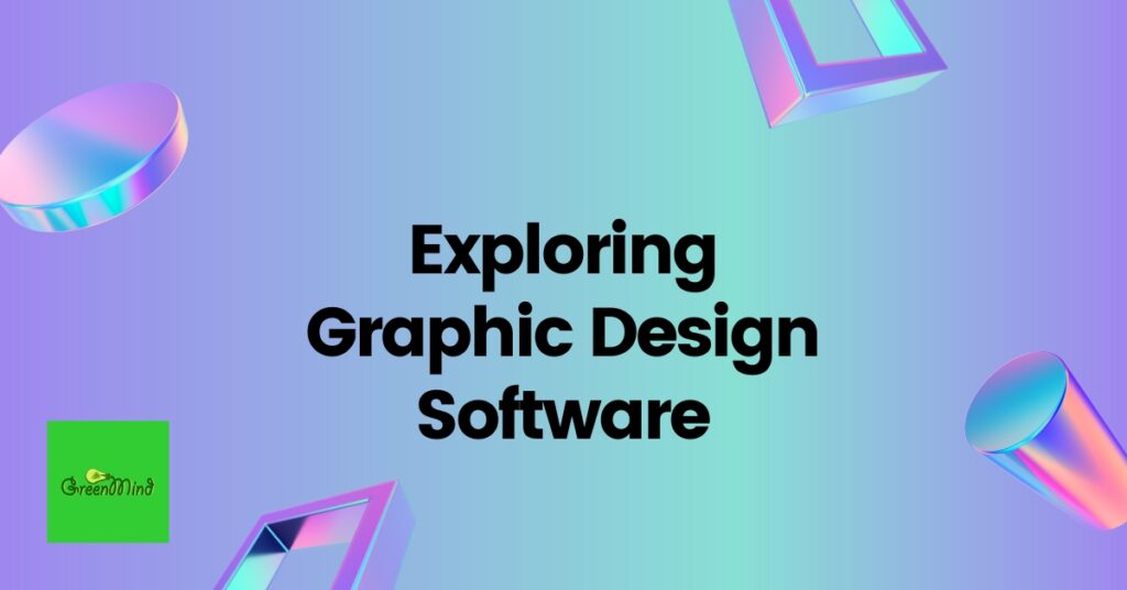 Exploring Graphic Design Software