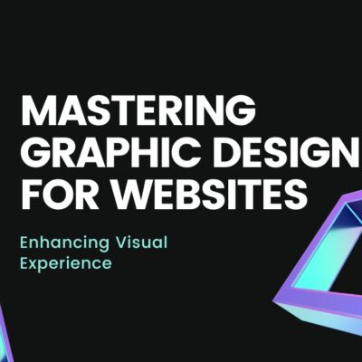 Mastering Graphic Design for Websites: Visual Experience