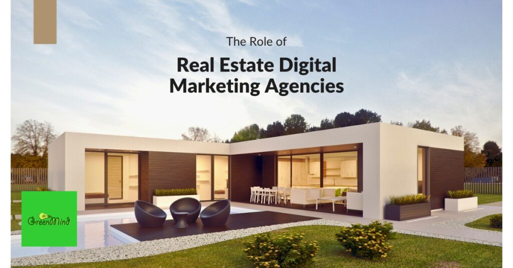The Role of Real Estate Digital Marketing Agencies