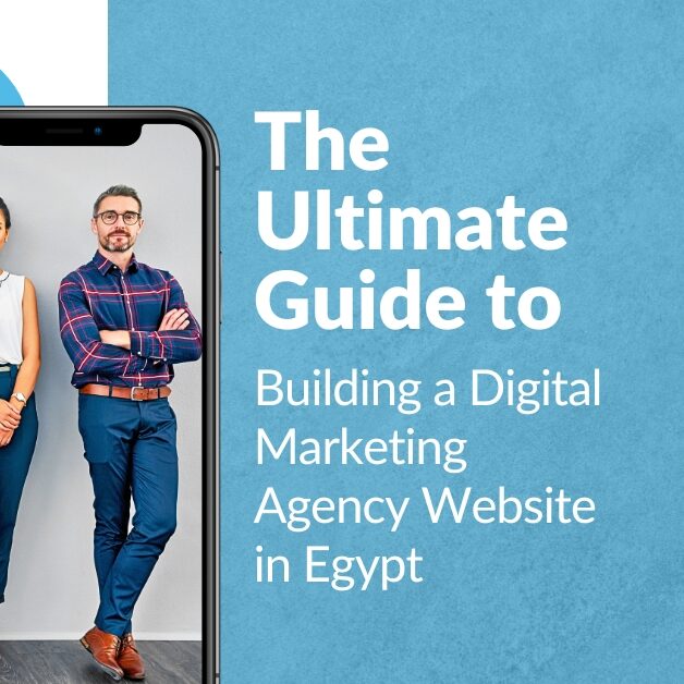 The Ultimate Guide to Building a Digital Marketing Agency Website in Egypt
