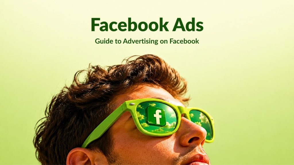Facebook Ads: Guide to Advertising on Facebook