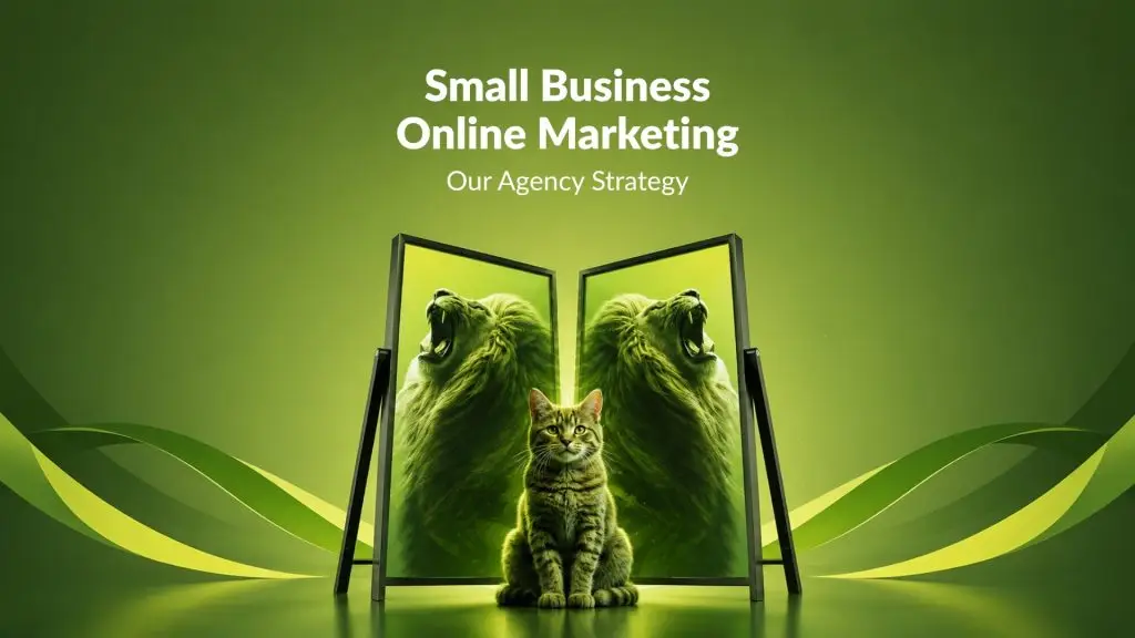 Small Business Online Marketing: Our Agency Strategy