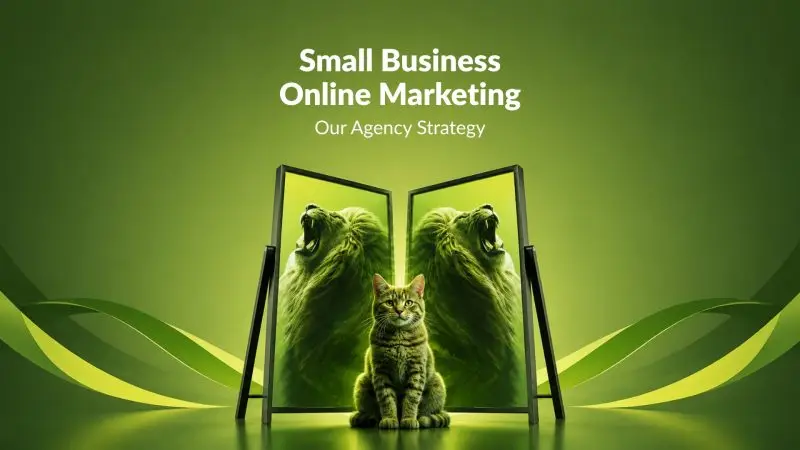 Small Business Online Marketing: Our Agency Strategy