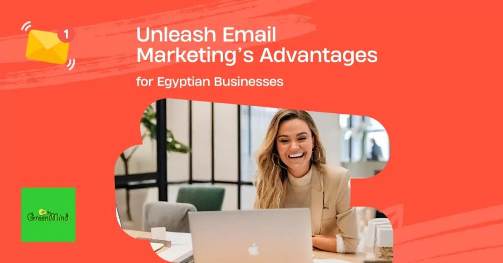 Unleash Email Marketing’s Advantages for Egyptian Businesses