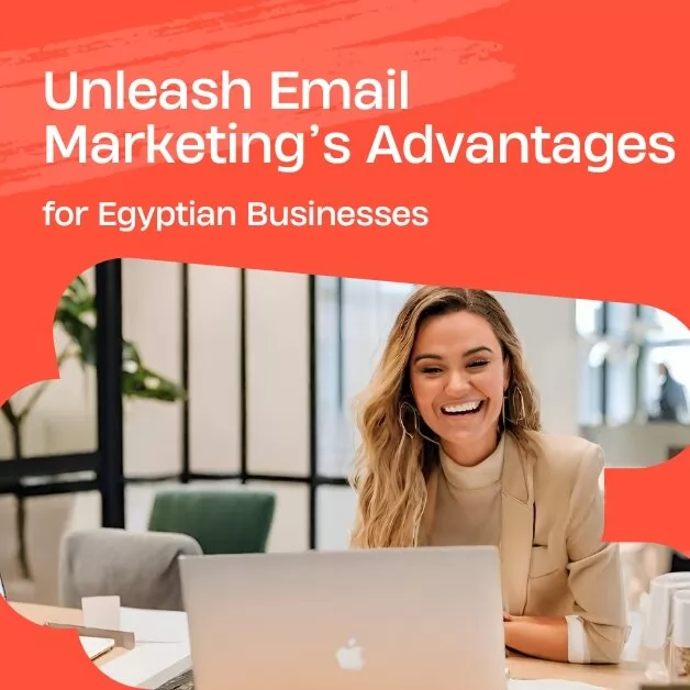 Unleash Email Marketing’s Advantages for Egyptian Businesses
