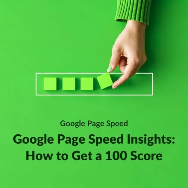 Google Page Speed Insights: How to Get a 100 Score