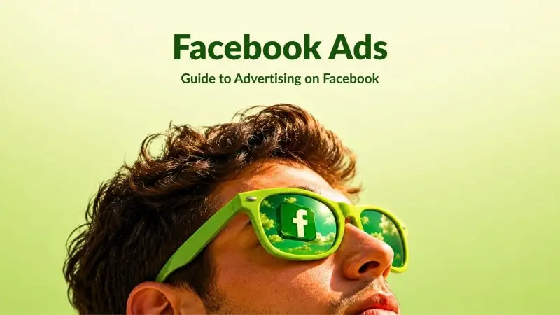 Facebook Ads: Guide to Advertising on Facebook