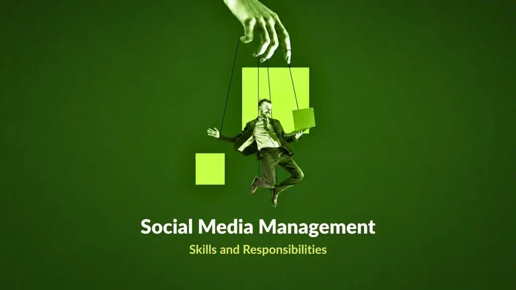 Social Media Management: Skills and Responsibilities