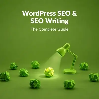 WordPress SEO & SEO Writing: The Complete Guide